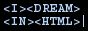 A button that reads 'I dream in HTML'.