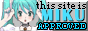 A button that says 'This site is MIKU APPROVED!', with a picture of Hatsune Miku, a pale anime girl with blue pigtails, smiling on the left.