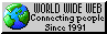 A grey button with a pixel art drawing of the Earth, that says 'WORLD WIDE WEB, Connecting people since 1991'.