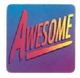 A square sticker that says 'Awesome!' The background is a purple to blue gradient, and the text is a pink to yellow gradient.